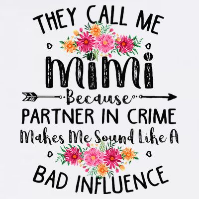 They Call Me Mimi Because Partner In Crime T-Shirt