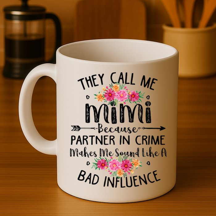 They Call Me Mimi Because Partner In Crime Mug