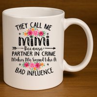They Call Me Mimi Because Partner In Crime 11oz C Handle Ceramic Mug