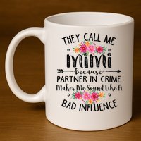 They Call Me Mimi Because Partner In Crime 11oz C Handle Ceramic Mug