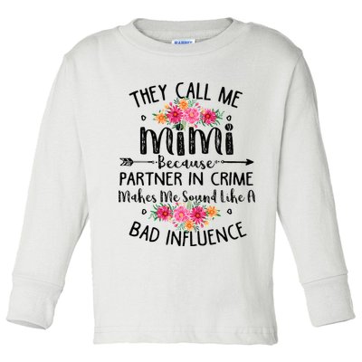 They Call Me Mimi Because Partner In Crime Toddler Long Sleeve Shirt