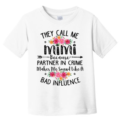 They Call Me Mimi Because Partner In Crime Toddler T-Shirt