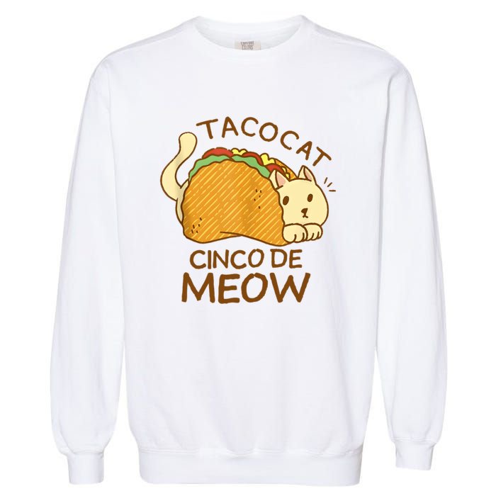 Taco Cat Mexican Cinco De Mayo Garment-Dyed Sweatshirt