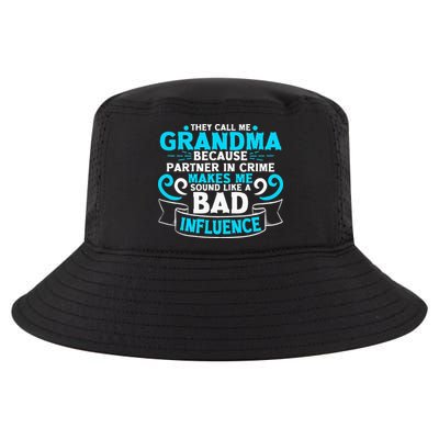 They Call Me Grandma Because Partner In Crime Bad Influence Cool Comfort Performance Bucket Hat