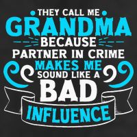 They Call Me Grandma Because Partner In Crime Bad Influence Cool Comfort Performance Bucket Hat