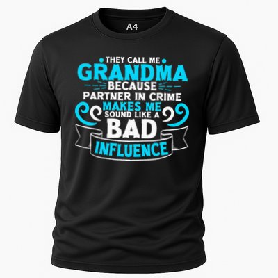 They Call Me Grandma Because Partner In Crime Bad Influence Performance Shirt