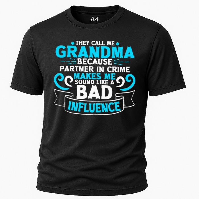 They Call Me Grandma Because Partner In Crime Bad Influence Cooling Performance Crew T-Shirt