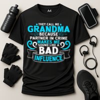 They Call Me Grandma Because Partner In Crime Bad Influence Cooling Performance Crew T-Shirt