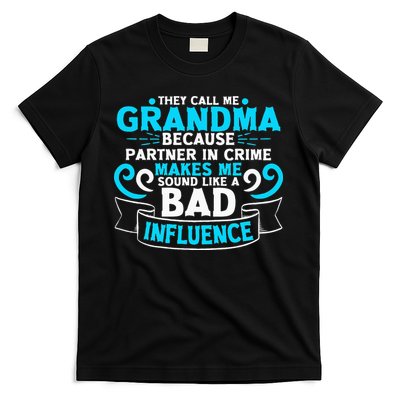 They Call Me Grandma Because Partner In Crime Bad Influence T-Shirt