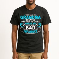 They Call Me Grandma Because Partner In Crime Bad Influence Tall T-Shirt