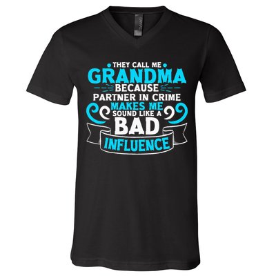 They Call Me Grandma Because Partner In Crime Bad Influence V-Neck T-Shirt