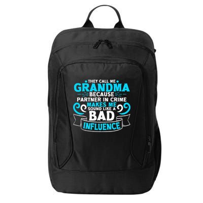 They Call Me Grandma Because Partner In Crime Bad Influence City Backpack