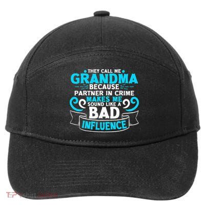 They Call Me Grandma Because Partner In Crime Bad Influence 7-Panel Snapback Hat