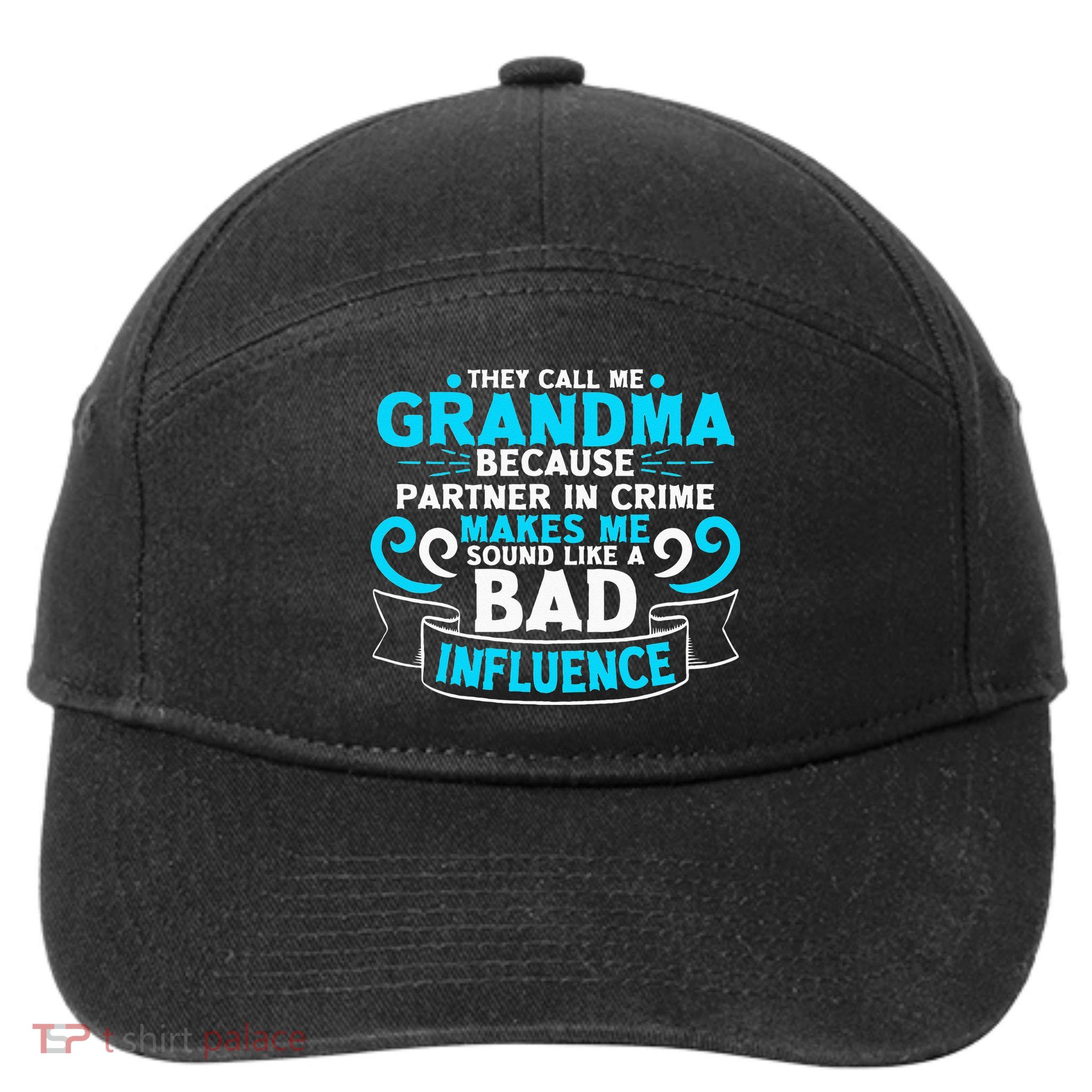 They Call Me Grandma Because Partner In Crime Bad Influence 7-Panel Snapback Hat