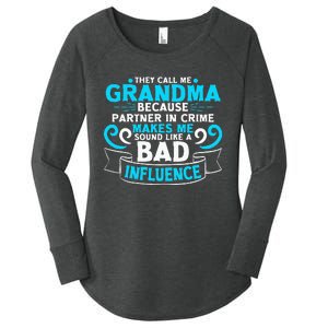 They Call Me Grandma Because Partner In Crime Bad Influence Women's Perfect Tri Tunic Long Sleeve Shirt