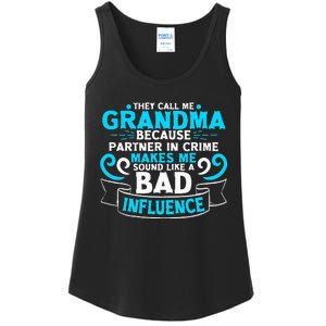 They Call Me Grandma Because Partner In Crime Bad Influence Ladies Essential Tank