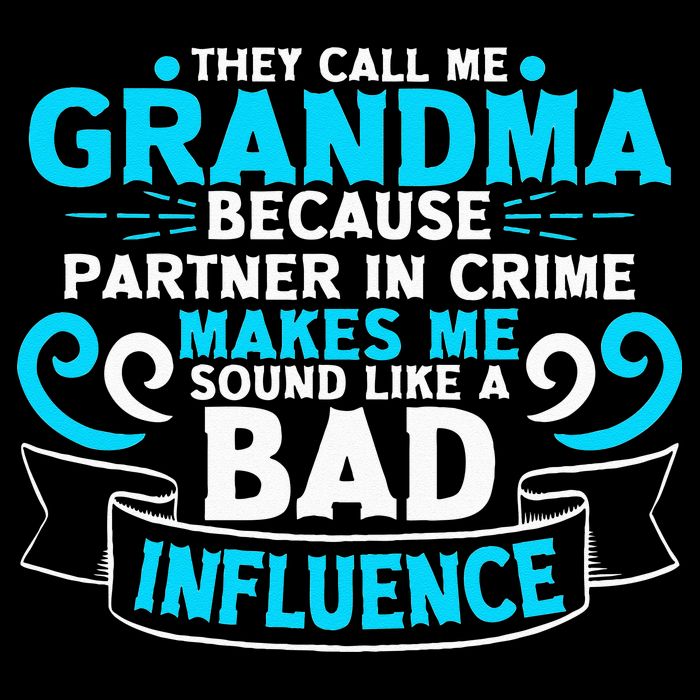 They Call Me Grandma Because Partner In Crime Bad Influence Flat Bill Trucker Hat