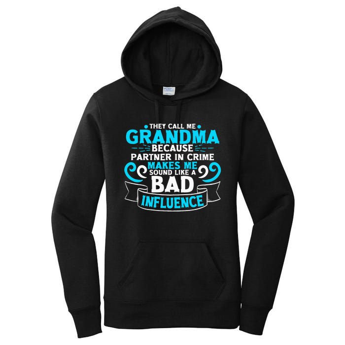 They Call Me Grandma Because Partner In Crime Bad Influence Women's Pullover Hoodie