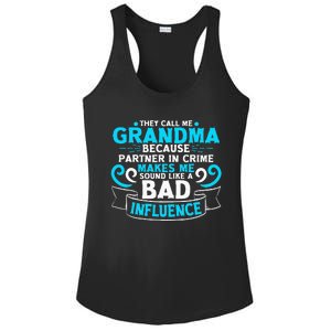 They Call Me Grandma Because Partner In Crime Bad Influence Ladies PosiCharge Competitor Racerback Tank