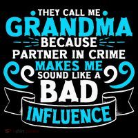 They Call Me Grandma Because Partner In Crime Bad Influence Premium T-Shirt