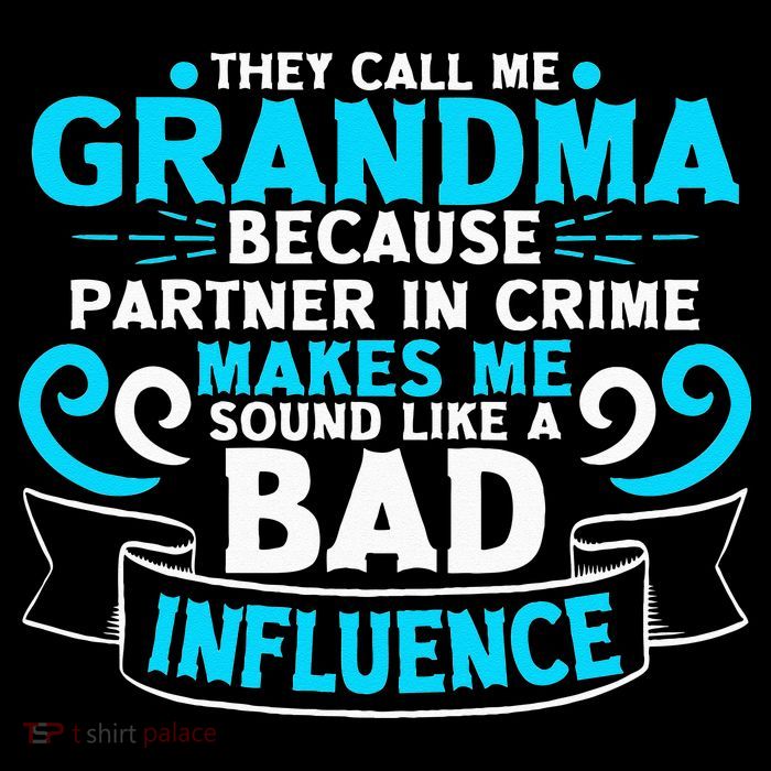 They Call Me Grandma Because Partner In Crime Bad Influence Premium T-Shirt