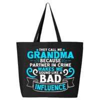 They Call Me Grandma Because Partner In Crime Bad Influence 25L Jumbo Tote