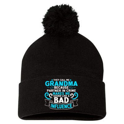 They Call Me Grandma Because Partner In Crime Bad Influence Pom Pom 12in Knit Beanie
