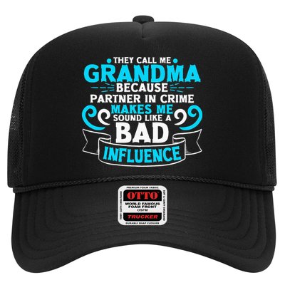 They Call Me Grandma Because Partner In Crime Bad Influence Trucker Hat
