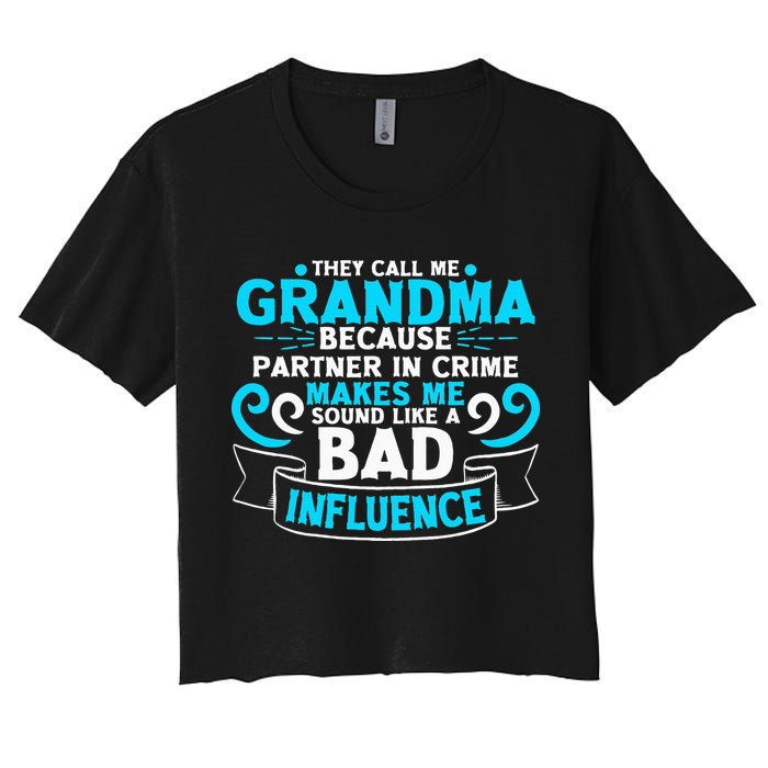 They Call Me Grandma Because Partner In Crime Bad Influence Crop Top