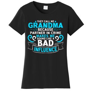 They Call Me Grandma Because Partner In Crime Bad Influence Women's T-Shirt