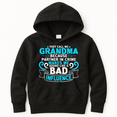 They Call Me Grandma Because Partner In Crime Bad Influence Kids Hoodie