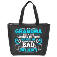 They Call Me Grandma Because Partner In Crime Bad Influence Zip Tote Bag