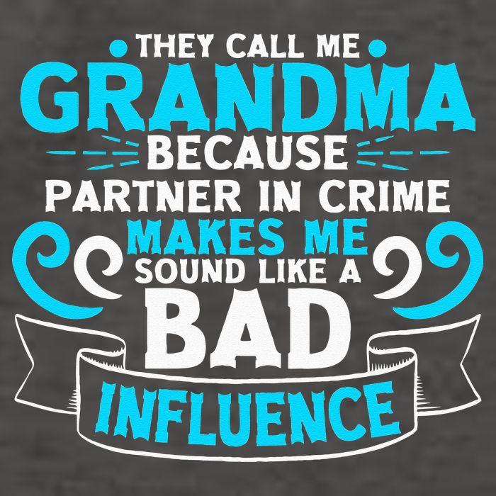They Call Me Grandma Because Partner In Crime Bad Influence Vector Backpack
