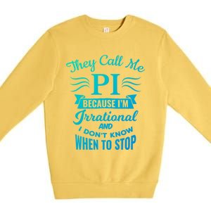 They Call Me Pi Symbol Pi Day Cute Funny Gift Premium Crewneck Sweatshirt