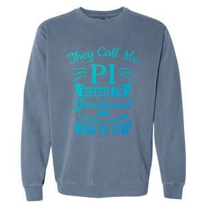 They Call Me Pi Symbol Pi Day Cute Funny Gift Garment-Dyed Sweatshirt