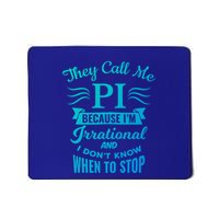 They Call Me Pi Symbol Pi Day Cute Funny Gift Mousepad