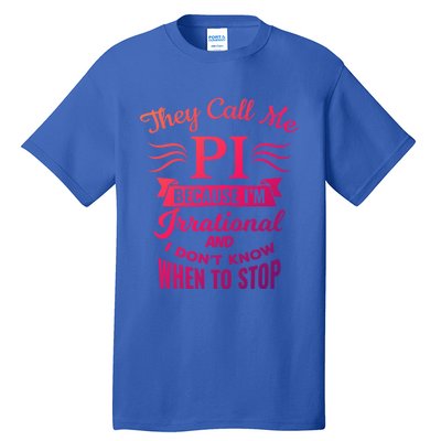 They Call Me Pi Symbol Pi Day Cute Funny Gift Tall T-Shirt