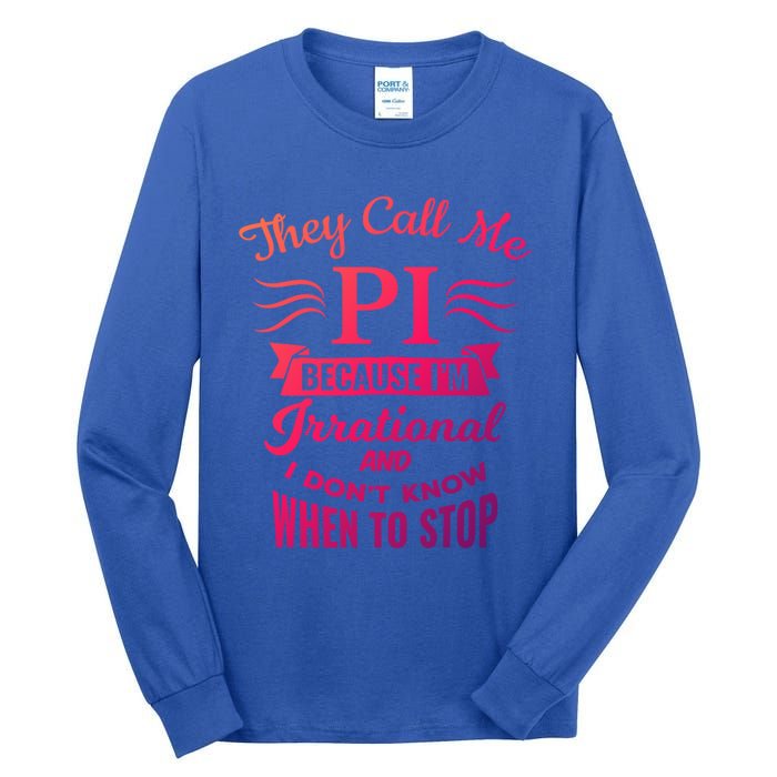 They Call Me Pi Symbol Pi Day Cute Funny Gift Tall Long Sleeve T-Shirt