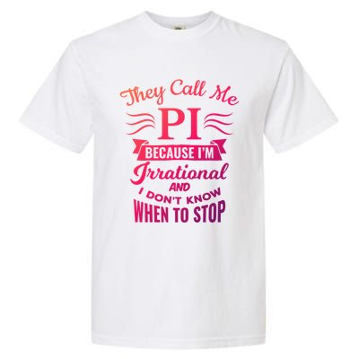 They Call Me Pi Symbol Pi Day Cute Funny Gift Garment-Dyed Heavyweight T-Shirt