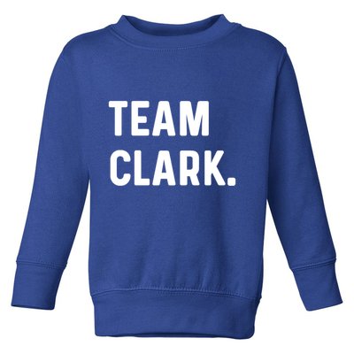 Team Clark Meaningful Gift Toddler Sweatshirt
