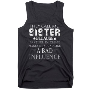 They Call Me Sister Because Partner In Crime Tank Top