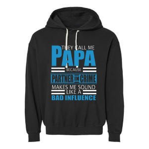 They Call Me Papa Because Partner In Crime Fathers Day Gift Garment-Dyed Fleece Hoodie