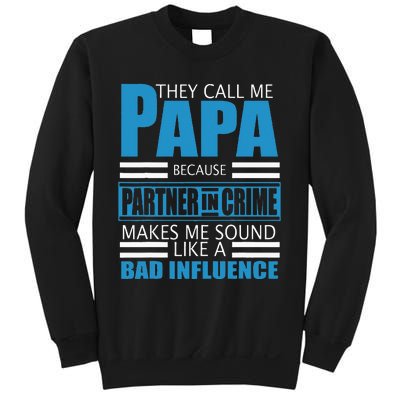 They Call Me Papa Because Partner In Crime Fathers Day Gift Sweatshirt