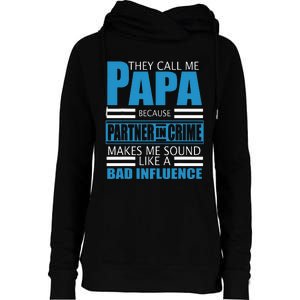 They Call Me Papa Because Partner In Crime Fathers Day Gift Womens Funnel Neck Pullover Hood