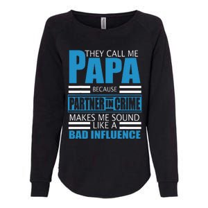 They Call Me Papa Because Partner In Crime Fathers Day Gift Womens California Wash Sweatshirt