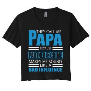 They Call Me Papa Because Partner In Crime Fathers Day Gift Women's Crop Top Tee