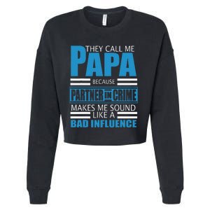 They Call Me Papa Because Partner In Crime Fathers Day Gift Cropped Pullover Crew