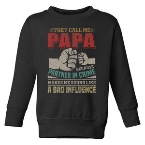 They Call Me Papa Because Partner In Crime Fathers Day Toddler Sweatshirt