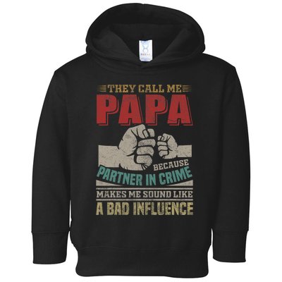 They Call Me Papa Because Partner In Crime Fathers Day Toddler Hoodie