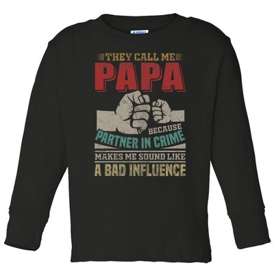 They Call Me Papa Because Partner In Crime Fathers Day Toddler Long Sleeve Shirt